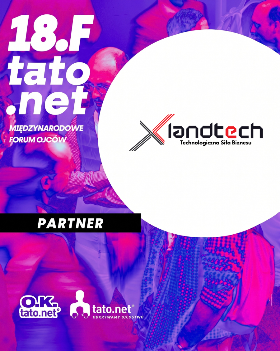 18. Międzynarodowe Forum Ojców Tato.net – Landtech partnerem wydarzenia